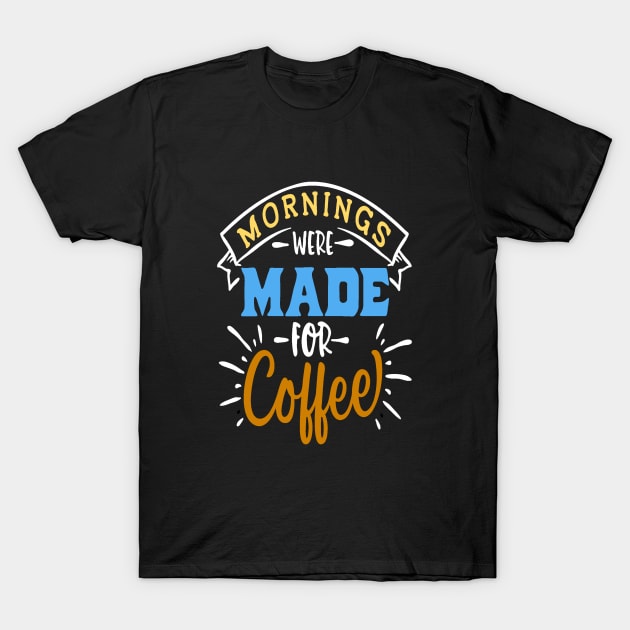 Coffee T-Shirt by MckinleyArt